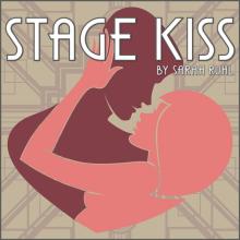Graphic showing silhouettes of two people embracing, with text "Stage Kiss by Sarah Ruhl" centered on top.
